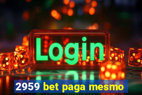 2959 bet paga mesmo